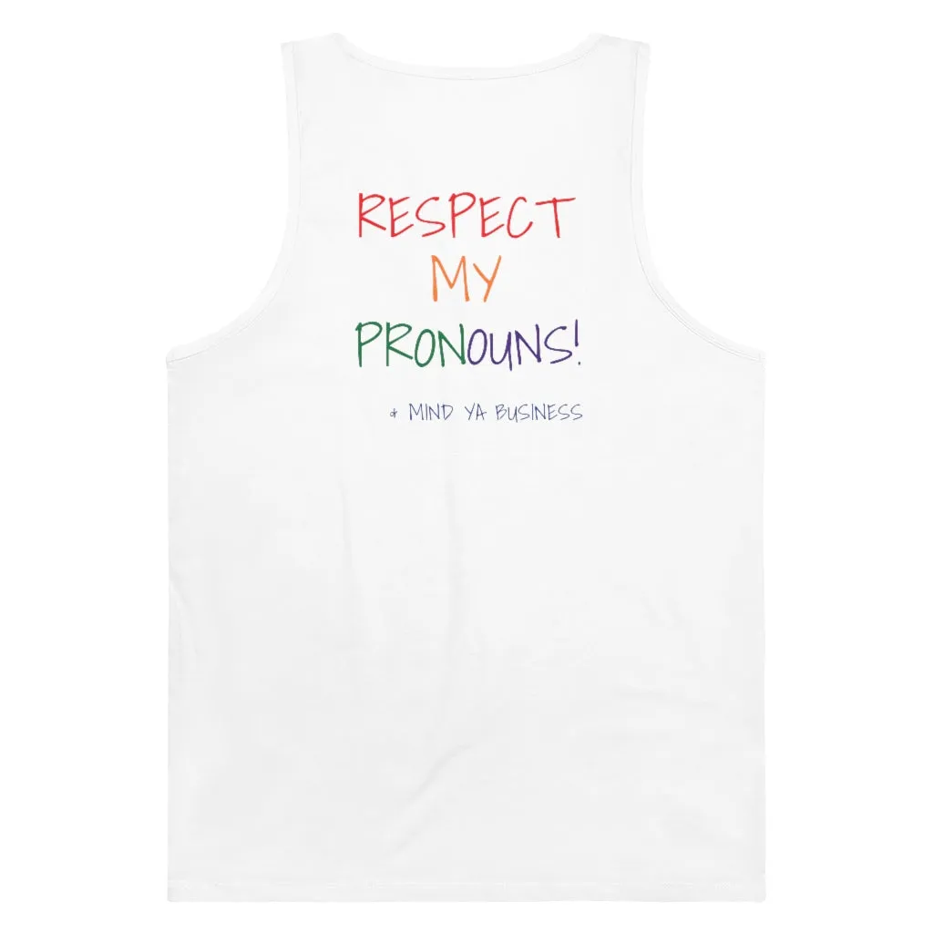 Respect My Pronouns Tank - Mind Ya Business