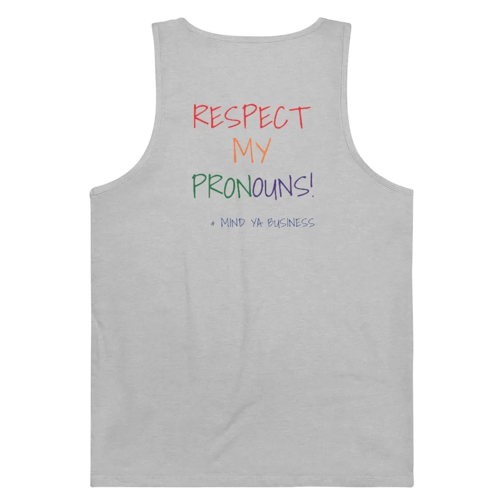 Respect My Pronouns Tank - Mind Ya Business