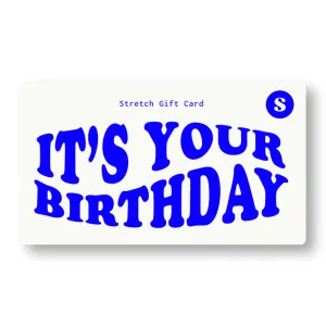 Stretch Gift Card - It's Your Birthday