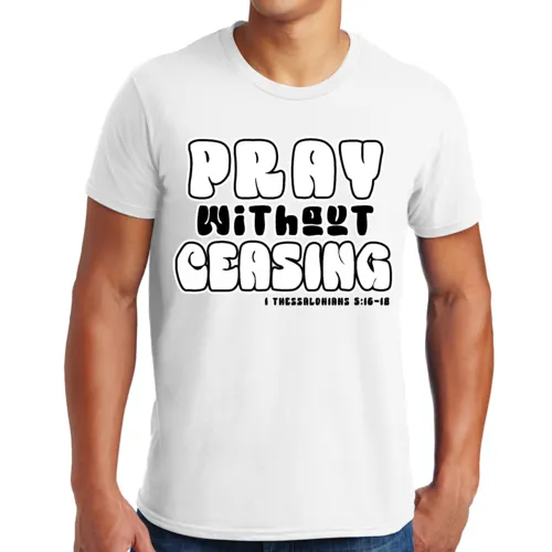 Unisex Short Sleeve T-Shirt Pray Without Ceasing Black And White