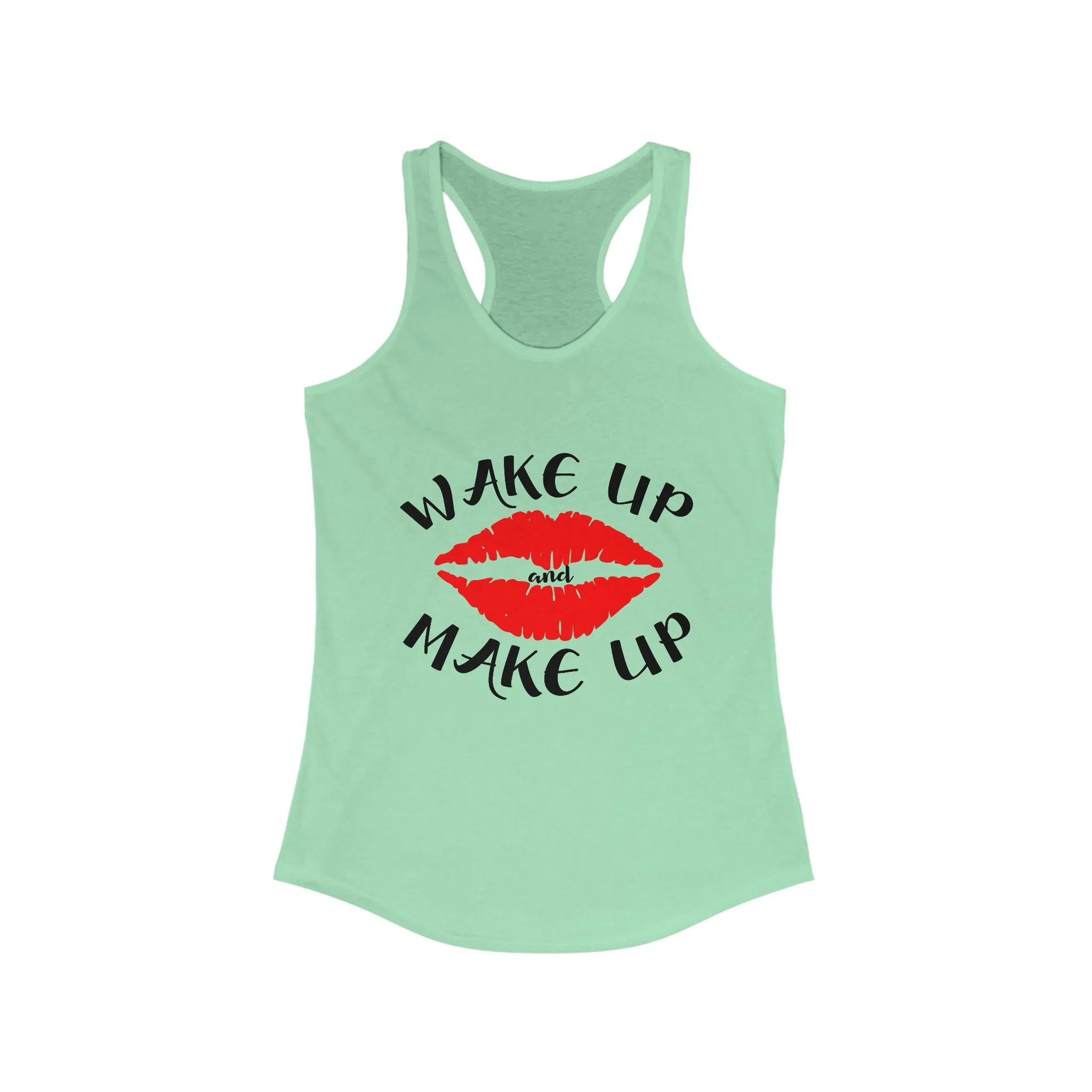 Wake Up and Make Up Women-Racerback Tank - Stylish and Fun Summer Top