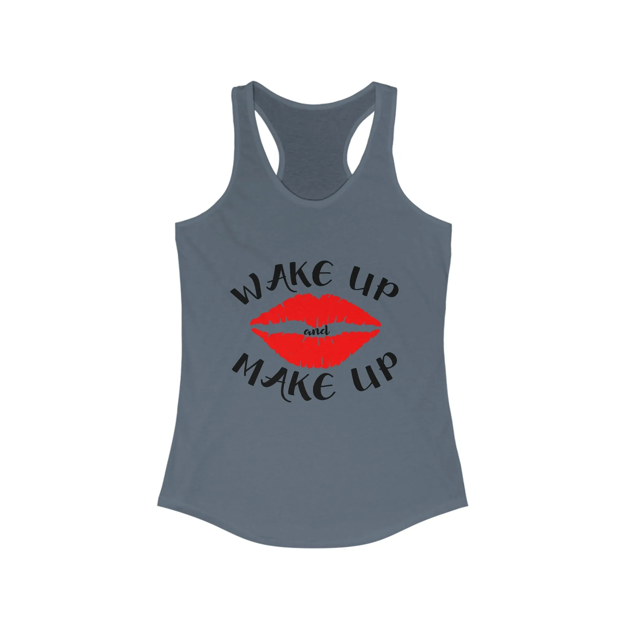 Wake Up and Make Up Women-Racerback Tank - Stylish and Fun Summer Top