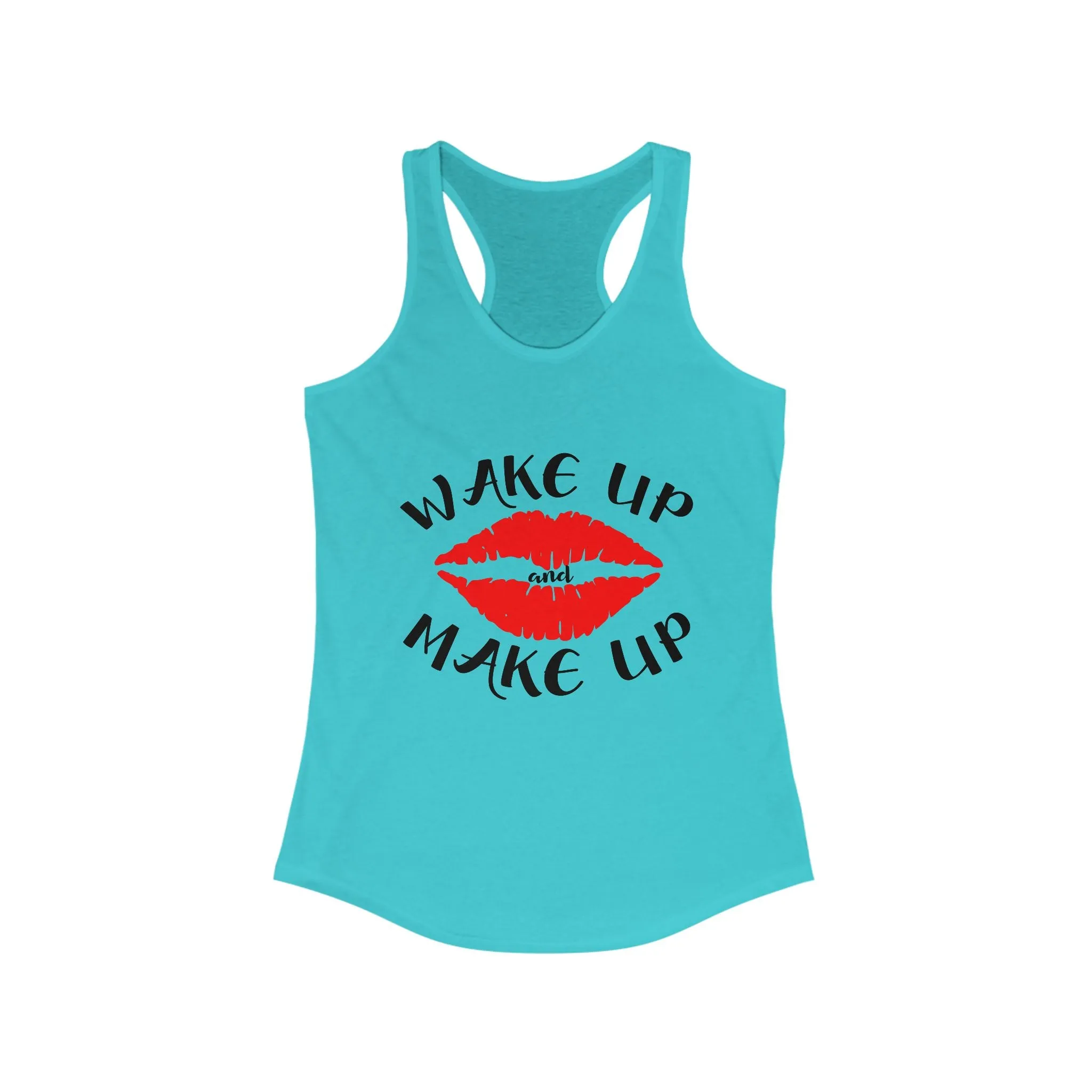 Wake Up and Make Up Women-Racerback Tank - Stylish and Fun Summer Top