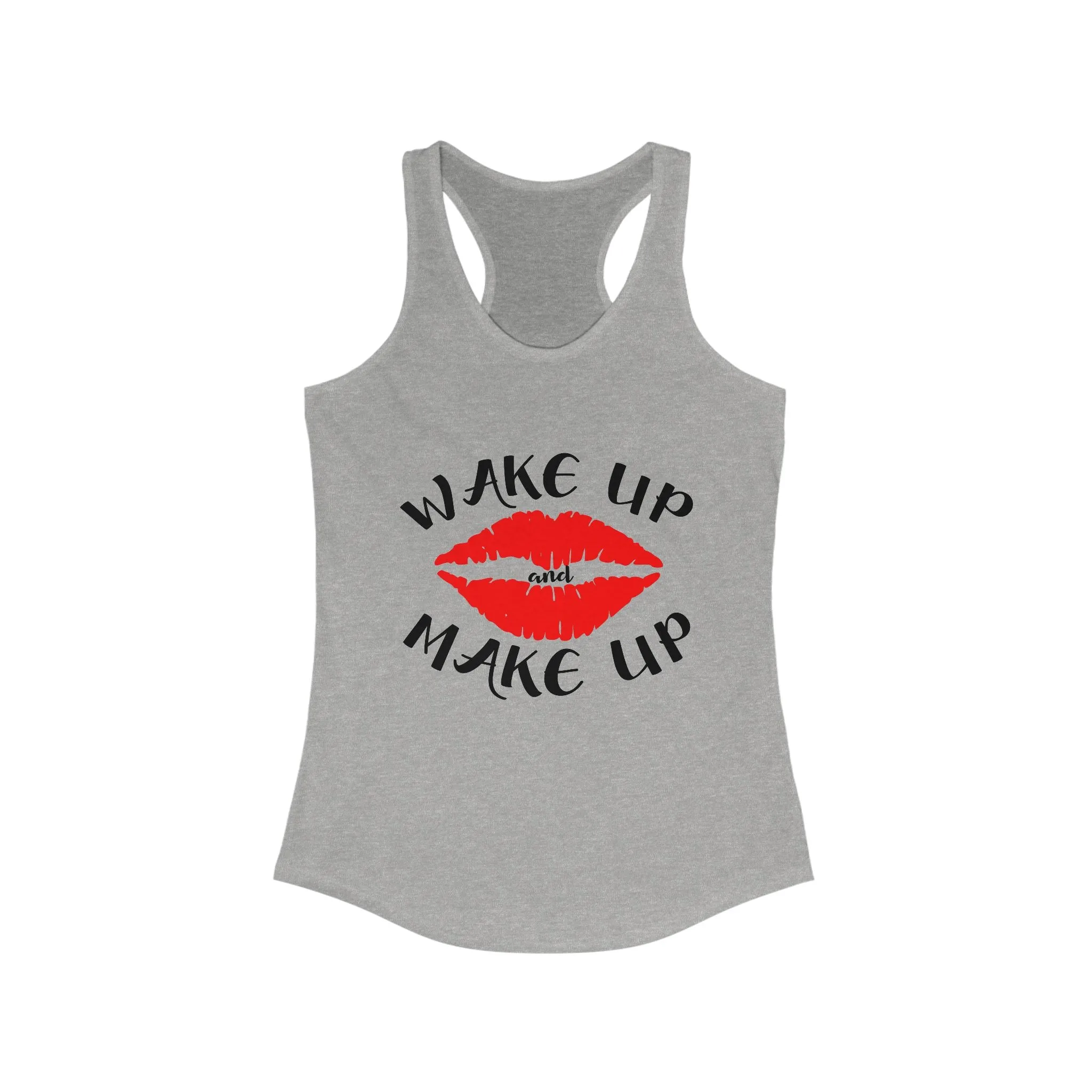 Wake Up and Make Up Women-Racerback Tank - Stylish and Fun Summer Top